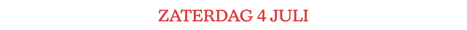 Zaterdag 4 Juli